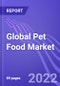 Global Pet Food Market (by Wet & Dry Food for Dogs, Cats & Others): Insights & Forecast with Potential Impact of COVID-19 (2022-2026) - Product Thumbnail Image