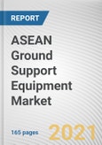 ASEAN Ground Support Equipment Market by Equipment Type, Type and Power Source: Regional Opportunity Analysis and Industry Forecast, 2018-2027- Product Image