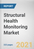 Structural Health Monitoring Market by Component, End User, and Connectivity: Global Opportunity Analysis and Industry Forecast, 2020-2027- Product Image