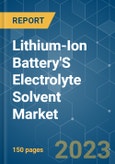 Lithium-Ion Battery'S Electrolyte Solvent Market - Growth, Trends, COVID-19 Impact, and Forecasts (2023-2028)- Product Image