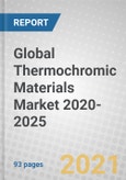Global Thermochromic Materials Market 2020-2025- Product Image