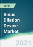 Sinus Dilation Device Market - Forecasts from 2021 to 2026- Product Image