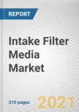 Intake Filter Media Market by Application, Filter Media, Distribution Channel, Vehicle Type and Mode: Global Opportunity Analysis and Industry Forecast, 2020-2027- Product Image
