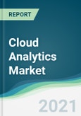 Cloud Analytics Market - Forecasts from 2021 to 2026- Product Image