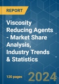 Viscosity Reducing Agents - Market Share Analysis, Industry Trends & Statistics, Growth Forecasts 2019 - 2029- Product Image