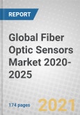 Global Fiber Optic Sensors Market 2020-2025- Product Image