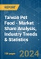 Taiwan Pet Food - Market Share Analysis, Industry Trends & Statistics, Growth Forecasts 2019 - 2029 - Product Image
