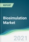 Biosimulation Market - Forecasts from 2021 to 2026 - Product Image