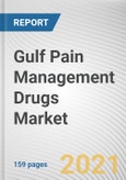 Gulf Pain Management Drugs Market by Drug Class,, Indication, Pain Type: Opportunity Analysis and Industry Forecast, 2020-2027- Product Image