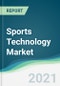 Sports Technology Market - Forecasts from 2021 to 2026 - Product Image