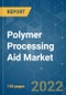 Polymer Processing Aid Market - Growth, Trends, COVID-19 Impact, and Forecasts (2022 - 2027) - Product Thumbnail Image