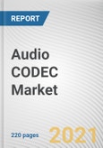 Audio CODEC Market By Function and End Use: Global Opportunity Analysis and Industry Forecast, 2020-2027- Product Image