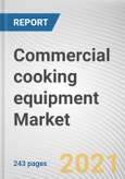 Commercial cooking equipment Market by Product Type and End Use: Global Opportunity Analysis and Industry Forecast, 2021-2027- Product Image