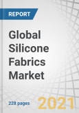 Global Silicone Fabrics Market by Base Fabric (Fiberglass, Polyester, Polyamide), Application (Protective Clothing, Industrial Fabric, Clothing Fabric), End-Use (Industrial, Consumer, Automotive), and Region - Forecast to 2026- Product Image