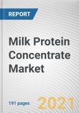 Milk Protein Concentrate Market by Application and Concentration: Global Opportunity Analysis and Industry Forecast, 2021-2027- Product Image