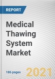 Medical Thawing System Market by Sample Type and End User: Global Opportunity Analysis and Industry Forecast, 2020-2027- Product Image