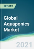 Global Aquaponics Market Forecasts 2021-2026- Product Image
