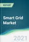 Smart Grid Market - Forecasts from 2021 to 2026 - Product Thumbnail Image