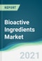 Bioactive Ingredients Market - Forecasts from 2021 to 2026 - Product Thumbnail Image