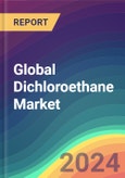 Global Dichloroethane Market Analysis: Plant Capacity, Production, Operating Efficiency, Technology, Demand & Supply, End-User Industries, Distribution Channel, Regional Demand, 2015-2030- Product Image