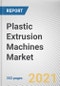 Plastic Extrusion Machines Market by Machine Type, Process Type, Tubing Extrusion, Solution, and Application: Global Opportunity Analysis and Industry Forecast, 2020-2027 - Product Image