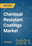 Chemical Resistant Coatings Market - Growth, Trends, COVID-19 Impact, and Forecasts (2021 - 2026)- Product Image