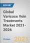 Global Varicose Vein Treatments Market 2021-2026 - Product Thumbnail Image
