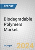 Biodegradable Polymers: Global Markets and Technologies- Product Image