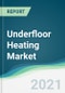 Underfloor Heating Market - Forecasts from 2021 to 2026 - Product Thumbnail Image