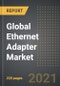 Global Ethernet Adapter Market - Analysis By Type (Internal, External), Bandwidth Type, Application, By Region, By Country (2021 Edition): Market Insights, Covid-19 Impact, Competition and Forecast (2021-2026) - Product Thumbnail Image