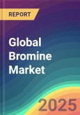 Global Bromine Market Analysis: Plant Capacity, Location, Production, Operating Efficiency, Demand & Supply, End Use, Sales Channel, Regional Demand, Company Share, Foreign Trade, Industry Market Size, Manufacturing Process, 2015-2035- Product Image