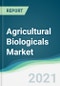 Agricultural Biologicals Market - Forecasts from 2021 to 2026 - Product Thumbnail Image
