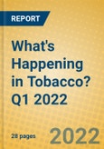 What's Happening in Tobacco? Q1 2022- Product Image