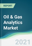 Oil & Gas Analytics Market - Forecasts from 2021 to 2026- Product Image