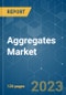 Aggregates Market - Growth, Trends, COVID-19 Impact, and Forecasts (2022 - 2027) - Product Image