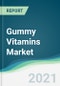 Gummy Vitamins Market - Forecasts from 2021 to 2026 - Product Image