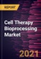 Cell Therapy Bioprocessing Market Forecast to 2028 - COVID-19 Impact and Global Analysis By Technology, Cell Type, End User, and Geography - Product Thumbnail Image