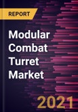 Modular Combat Turret Market Forecast to 2028 - COVID-19 Impact and Global Analysis By Offerings and Platform- Product Image