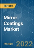 Mirror Coatings Market - Growth, Trends, COVID-19 Impact, and Forecasts (2022 - 2027)- Product Image