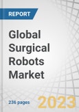 Global Surgical Robots Market by Product & Service (Instruments, Robotic Systems, Services), Application ( General Surgery, Gynecological Surgery, Orthopedic Surgery, Neurosurgery), End User (Hospitals, Ambulatory Surgery Center) - Forecasts to 2027- Product Image