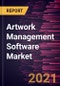 Artwork Management Software Market Forecast to 2028 - COVID-19 Impact and Global Analysis By Deployment and Application - Product Thumbnail Image