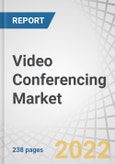 Video Conferencing Market by Component (Hardware, Solutions, and Services), Application (Corporate Communications, Training and Development, and Marketing and Client Engagement), Deployment Mode, Vertical and Region - Global Forecast to 2027- Product Image