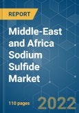 Middle-East and Africa Sodium Sulfide Market - Growth, Trends, COVID-19 Impact, and Forecasts (2022 - 2027)- Product Image