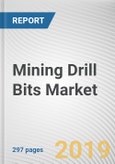 Mining Drill Bits Market by Type, Material, Operation and Bit Size: Global Opportunity Analysis and Industry Forecast, 2019-2026- Product Image