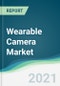 Wearable Camera Market - Forecasts from 2021 to 2026 - Product Thumbnail Image