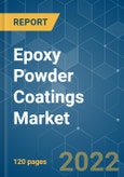 Epoxy Powder Coatings Market - Growth, Trends, COVID-19 Impact, and Forecasts (2022 - 2027)- Product Image