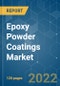 Epoxy Powder Coatings Market - Growth, Trends, COVID-19 Impact, and Forecasts (2022 - 2027) - Product Image