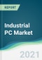 Industrial PC Market - Forecasts from 2021 to 2026 - Product Thumbnail Image