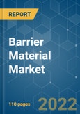 Barrier Material Market - Growth, Trends, COVID-19 Impact, and Forecasts (2022 - 2027)- Product Image