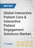 Global Interactive Patient Care (IPC) & Interactive Patient Engagement Solutions Market by Product (Hardware (Television, IBT/Assisted Devices, Tablets), Software), Type (Inpatient, Outpatient), End-user (Hospitals, Clinics), and Region - Forecast to 2027- Product Image